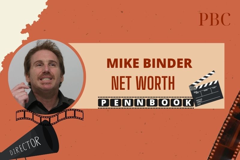 What is Mike Binder Net Worth 2024 How He Built His Wealth Through Directing