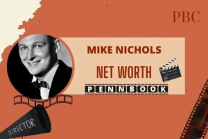 What is Mike Nichols Net Worth 2024 Early Life, Career, and Salary Overview