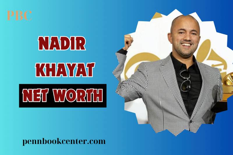 What is Nadir Khayat Net Worth 2024: His Music Career, Key Collaborations, and Success