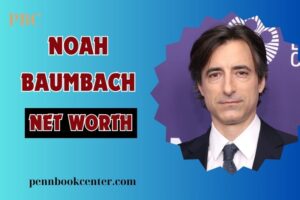 What is Noah Baumbach Net Worth in 2024: Career Milestones & Wealth Overview