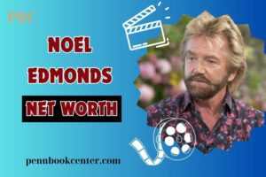 What is Noel Edmonds Net Worth 2024 TV Presenters Wealth and Career Success