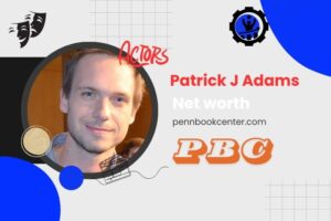 What is Patrick J Adams Net Worth 2024 Achievements, and Wealth Overview