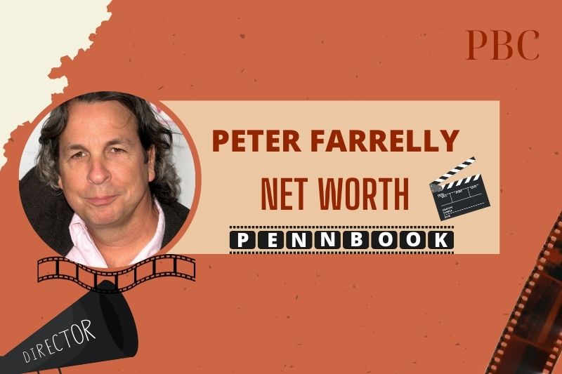 What is Peter Farrelly Net Worth 2024 Early Career and Financial Success