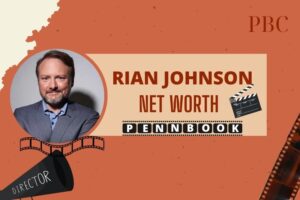 What is Rian Johnson Net Worth 2024 His Breakthrough in the Film Industry