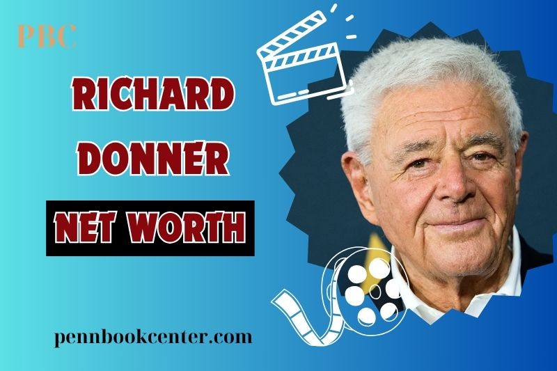 What is Richard Donner Net Worth 2024: His Wealth Through Iconic Film Projects