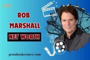 What is Rob Marshall Net Worth 2024 Film Director and Choreographer Success