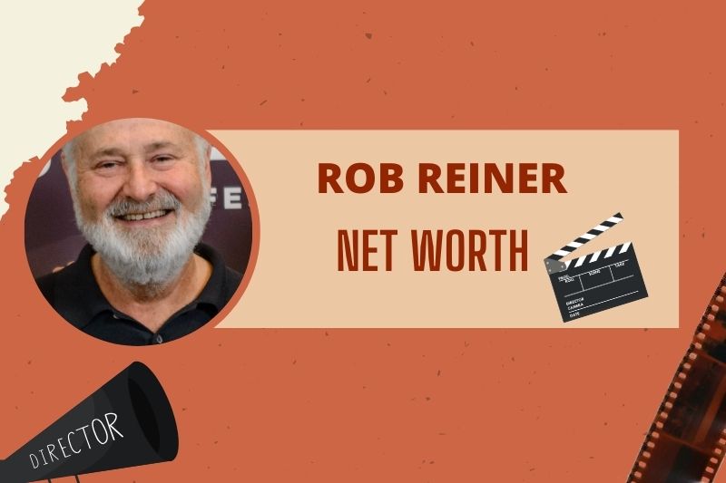 What is Rob Reiner Net Worth 2024 Career Success and Directorial Impact