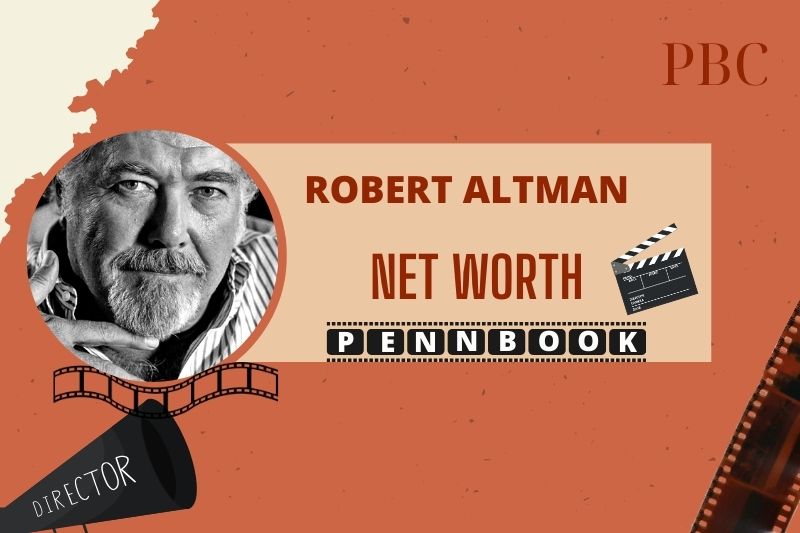 What is Robert Altman Net Worth 2024 Career Breakthrough, and Wealth