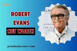 What is Robert Evans Net Worth 2024 Hollywoods Iconic Film Producer