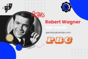 What is Robert Wagner Net Worth 2024 Career Highlights and Financial Growth