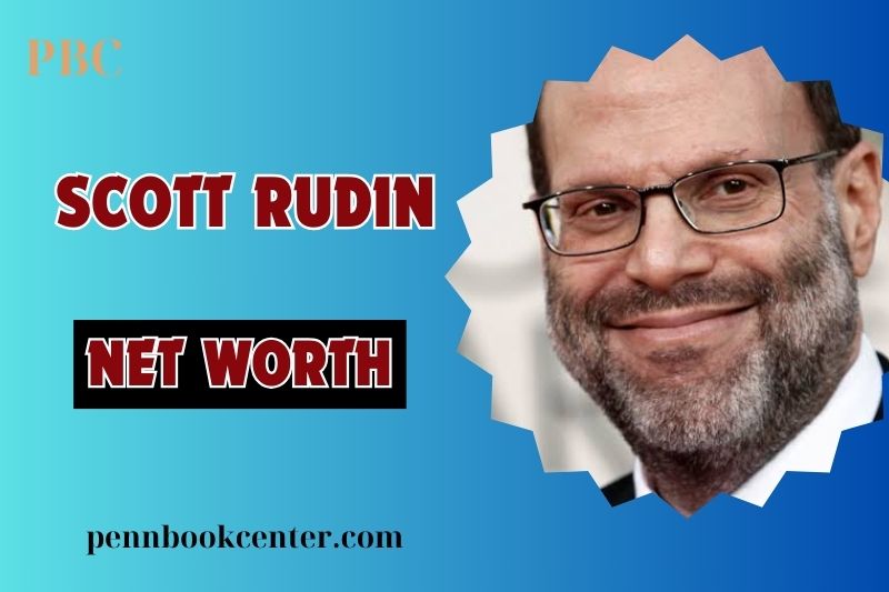 What is Scott Rudin Net Worth 2024: Film, Broadway Success & Financial Overview