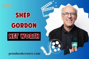 What is Shep Gordon Net Worth 2024 How Talent Management and Culinary Ventures Shaped His Career