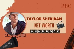 What is Taylor Sheridan Net Worth 2024 Transition From Acting to Screenwriting