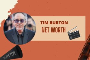 What is Tim Burton Net Worth 2024 Film Success, Career Highlights and Financial