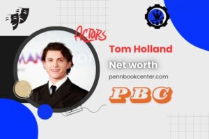 What is Tom Holland Net Worth 2024: How He Built His Wealth Through Acting