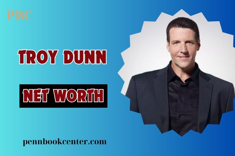 What is Troy Dunn Net Worth 2024 Major Financial Contributions