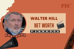 What is Walter Hill Net Worth 2024 Career, Influences, and Achievements