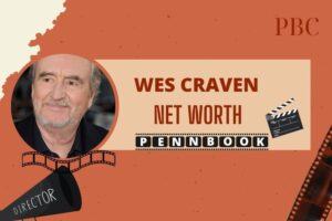 What is Wes Craven Net Worth in 2024 Early Career and Financial Success