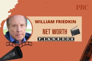 What is William Friedkin Net Worth 2024 Career, Breakthrough, & Achievements