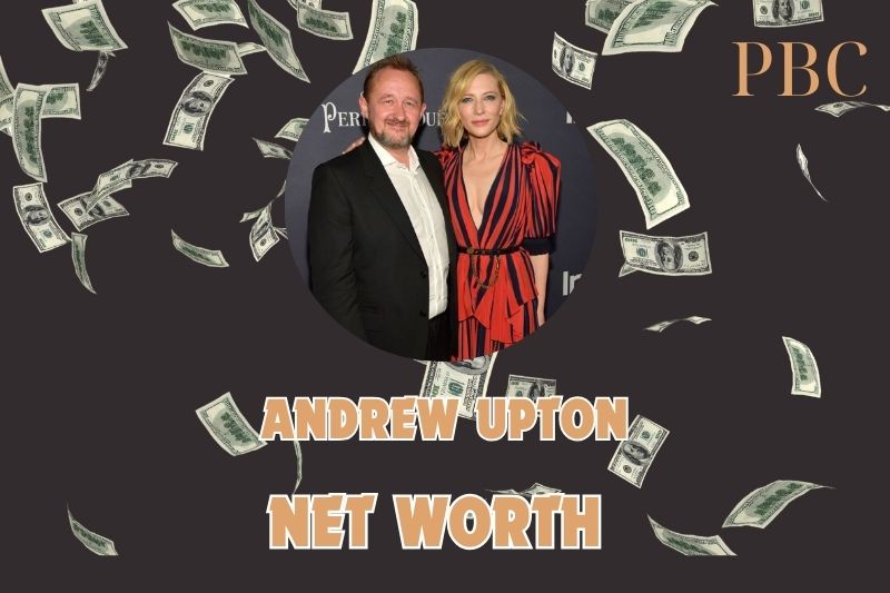 What is the Net Worth Of Andrew Upton in 2024