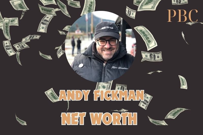 What is the Net Worth Of Andy Fickman in 2024