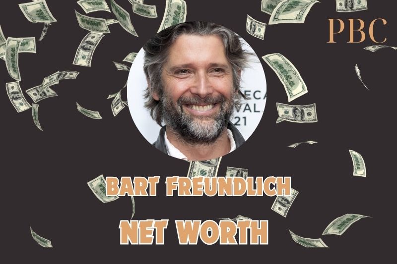 What is the Net Worth Of Bart Freundlich in 2024