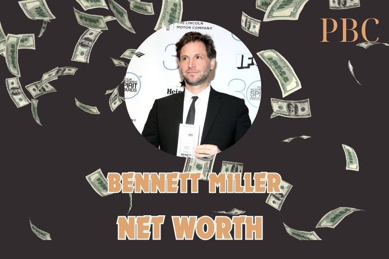 What is the Net Worth Of Bennett Miller in 2024