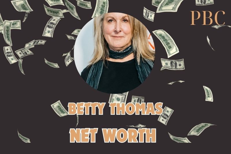 What is the Net Worth Of Betty Thomas in 2024