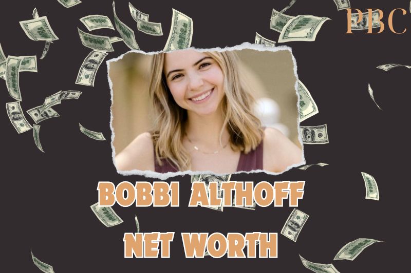 What is the Net Worth Of Bobbi Althoff in 2024