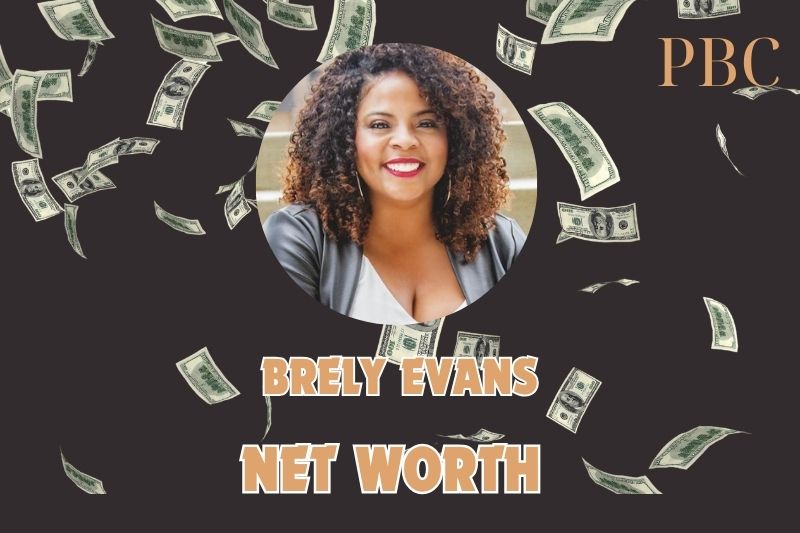 What is the Net Worth Of Brely Evans in 2024