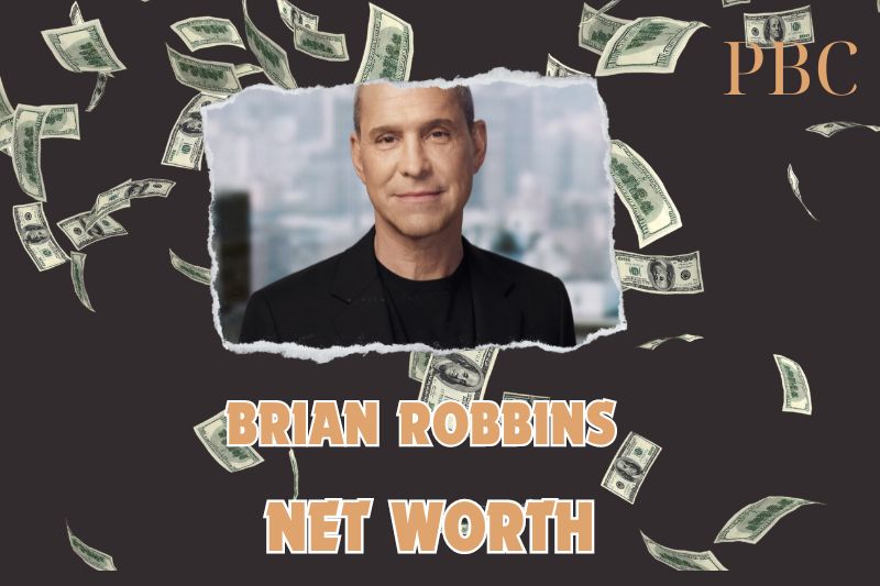 What is the Net Worth Of Brian Robbins in 2024