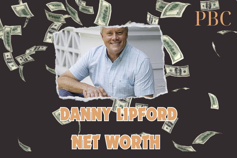 What is the Net Worth Of Danny Lipford 2024