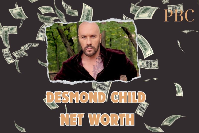 What is the Net Worth Of Desmond Child in 2024?