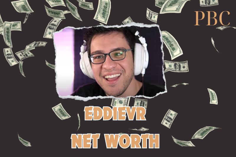 What is the Net Worth Of EddieVR in 2024