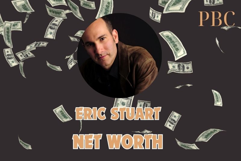 What is the Net Worth Of Eric Stuart in 2024