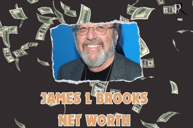 What is the Net Worth Of James L Brooks in 2024