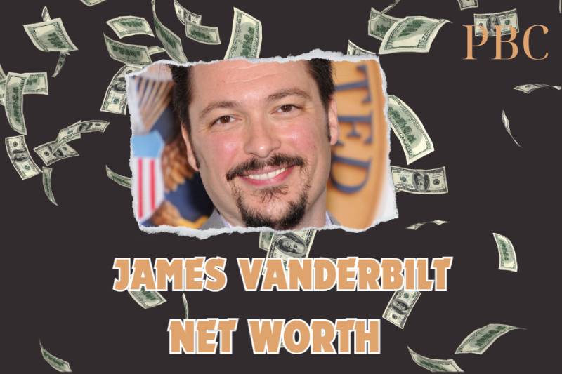 What is the Net Worth Of James Vanderbilt in 2024?