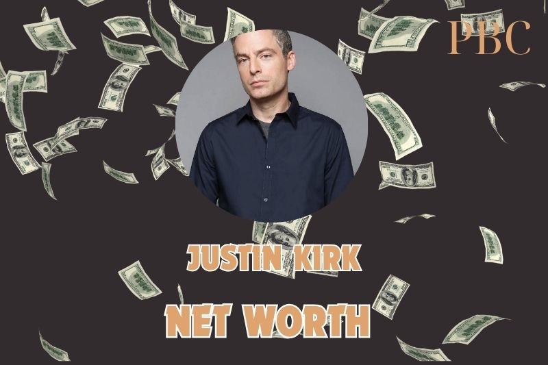 What is the Net Worth Of Justin Kirk 2024