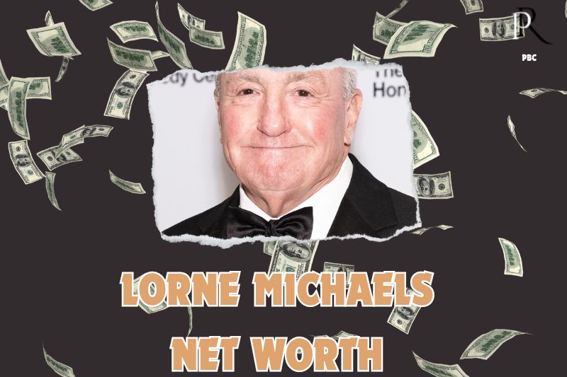 What is the Net Worth Of Lorne Michaels in 2024