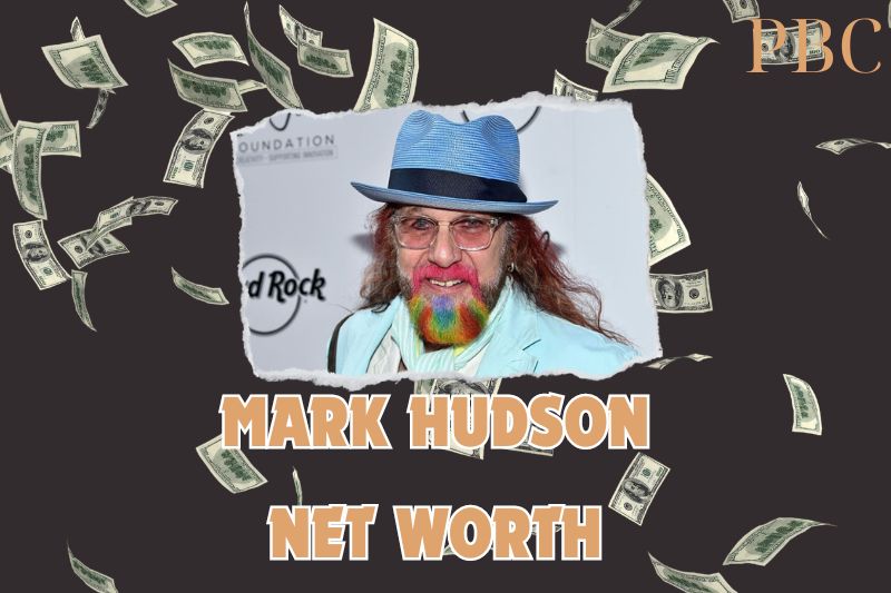 What is the Net Worth Of Mark Hudson in 2024?