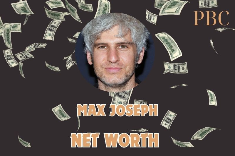 What is the Net Worth Of Max Joseph 2024