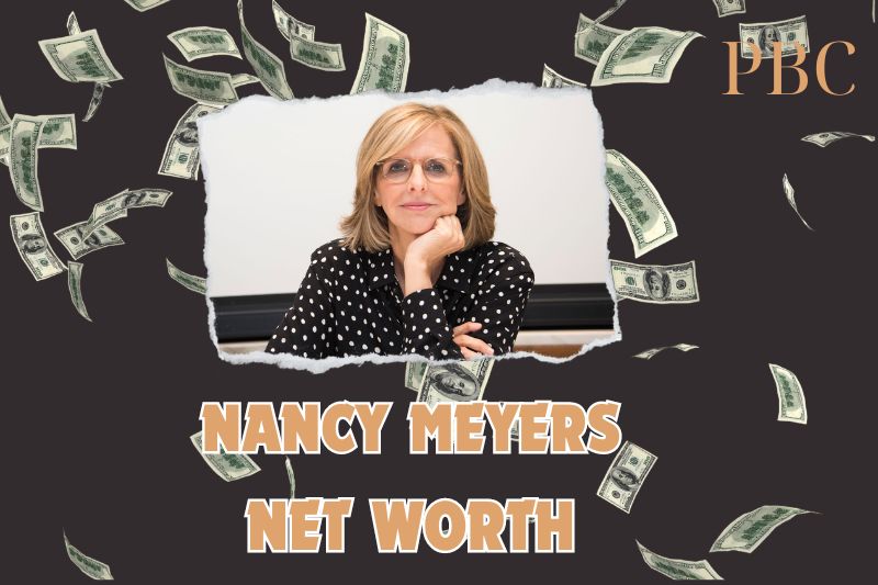 What is the Net Worth Of Nancy Meyers in 2024?