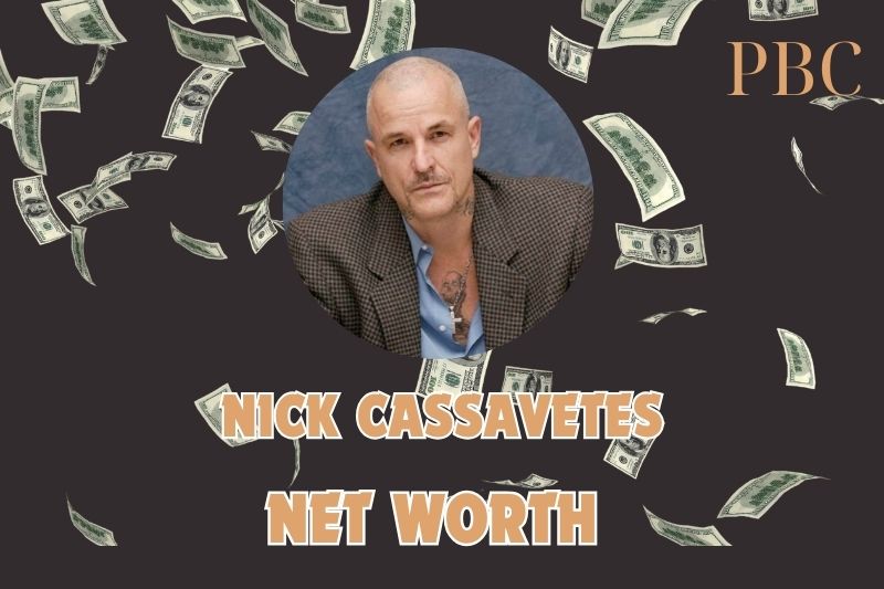 What is the Net Worth Of Nick Cassavetes in 2024