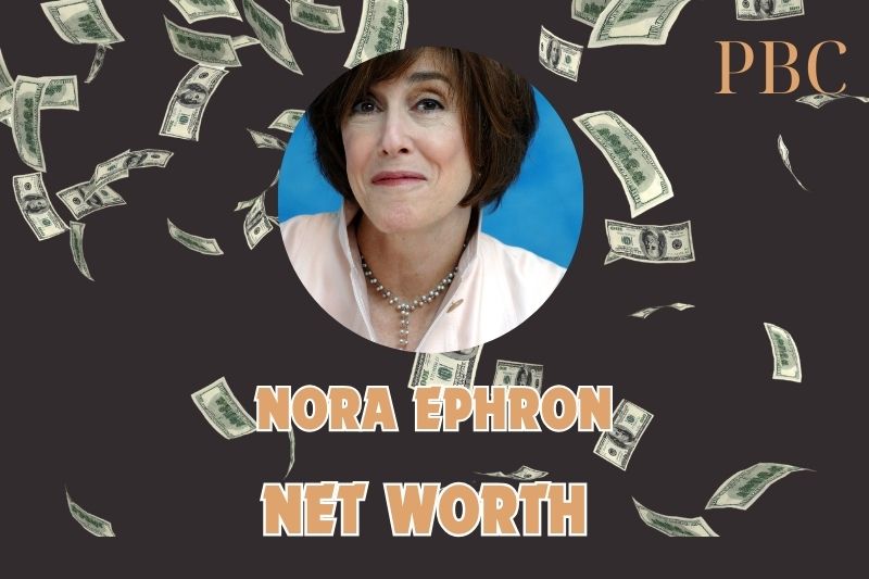 What is the Net Worth Of Nora Ephron in 2024