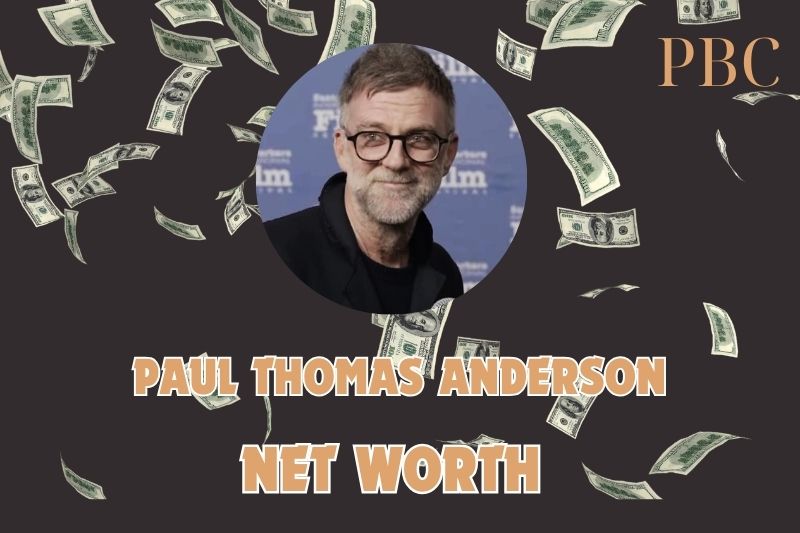 What is the Net Worth Of Paul Thomas Anderson in 2024