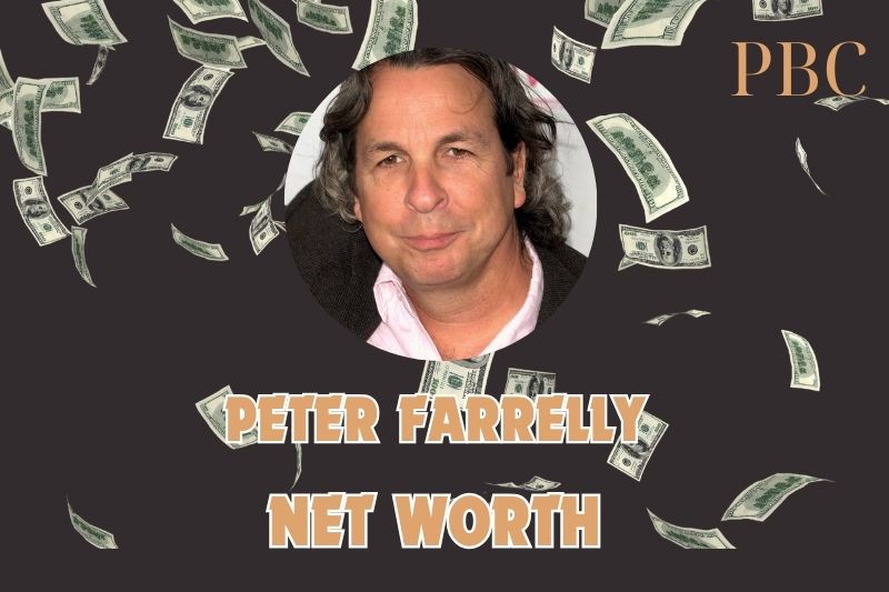 What is the Net Worth Of Peter Farrelly in 2024