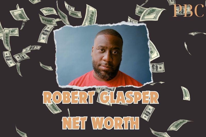 What is the Net Worth Of Robert Glasper in 2024?