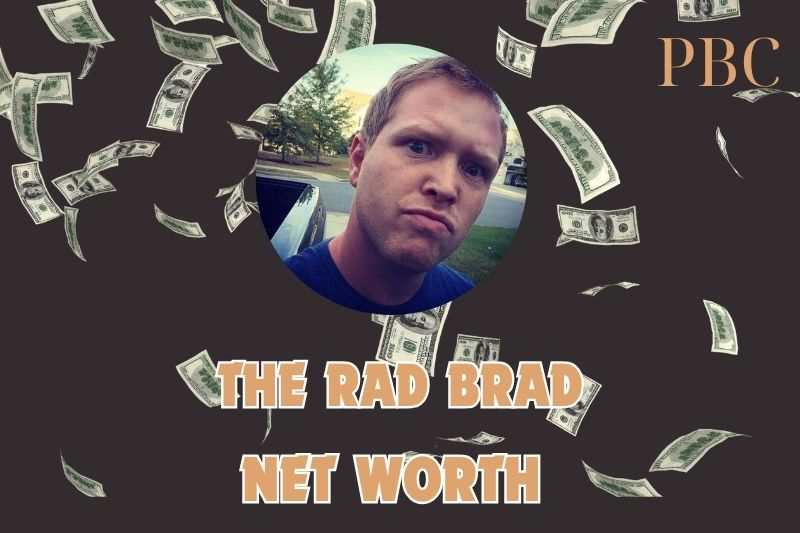 What is the Net Worth Of The Rad Brad in 2024