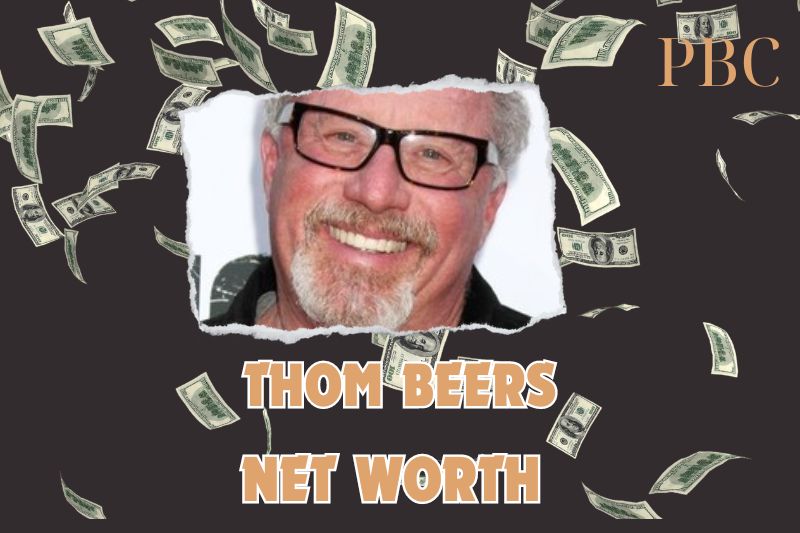 What is the Net Worth Of Thom Beers 2024.