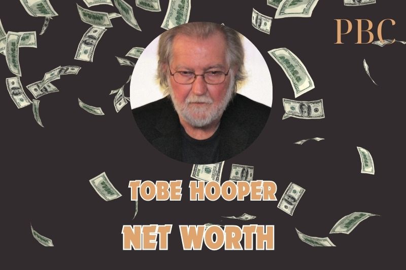 What is the Net Worth Of Tobe Hooper in 2024